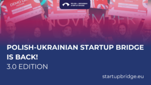 До 100 тис. злотих на бізнес: польсько-українська акселераційна програма “Startup Bridge”