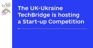 Конкурс стартапів TechBridge: шанс для інновацій, що відбудовують Україну